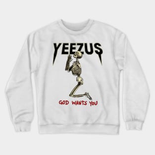 God wants you Crewneck Sweatshirt